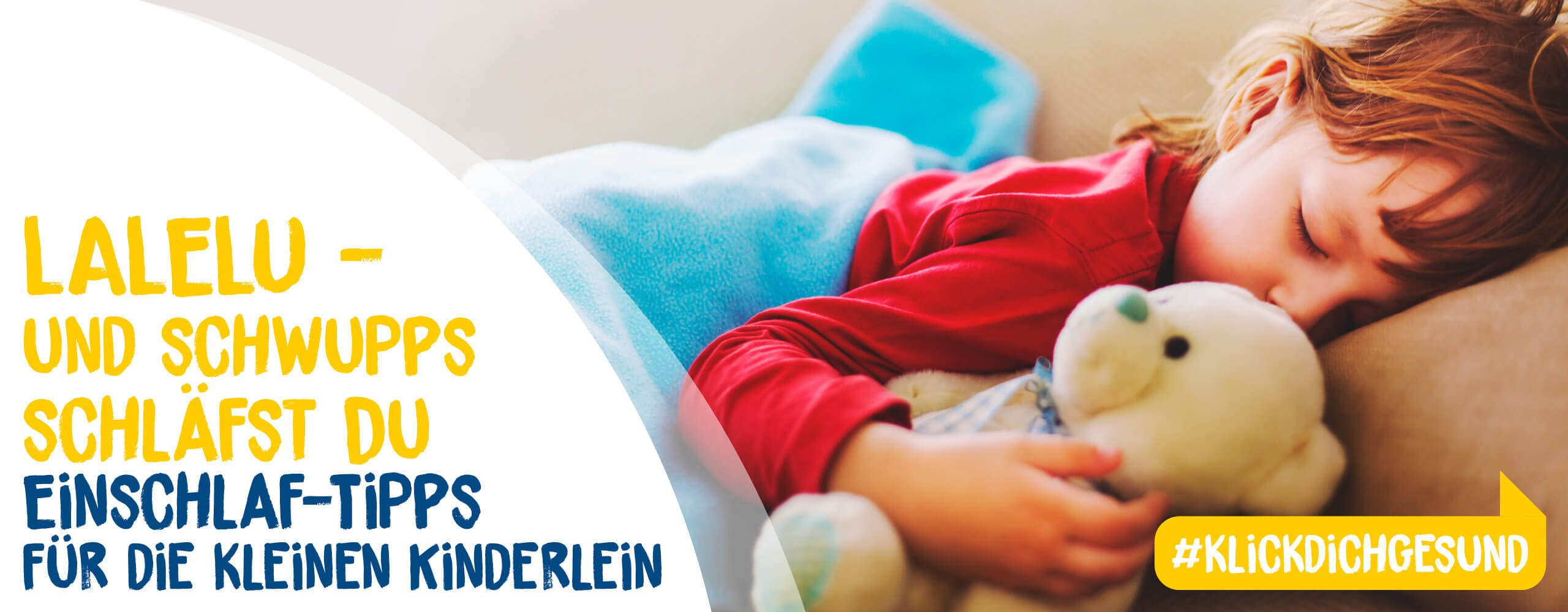 LALELU - und schwupps schläfst Du - Einschlaf-Tipps für die kleinen Kinderlein #GesundAtHome - Header